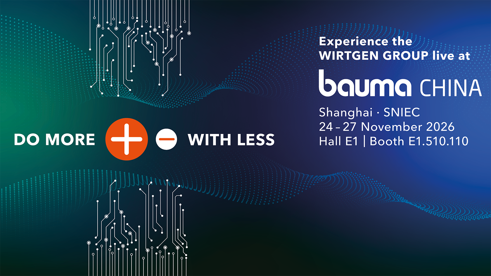 Claim DO MORE WITH LESS on coloured background with white text Visit the Wirtgen Group at bauma China 2026 in Hall E1, Stand E1.510